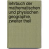Lehrbuch Der Mathematischen Und Physischen Geographie, Zweiter Theil by J. C. Eduard Schmidt