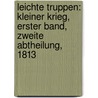 Leichte Truppen: kleiner Krieg, Erster Band, Zweite Abtheilung, 1813 door Johann Baptist Schels