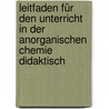 Leitfaden für den Unterricht in der anorganischen Chemie didaktisch door Sperber Joachim