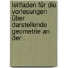 Leitfaden für die Vorlesungen über darstellende Geometrie an der . by Müller Reinhold