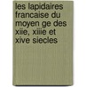 Les Lapidaires Francaise Du Moyen Ge Des Xiie, Xiiie Et Xive Siecles by Gaston Bruno Paulin Paris