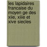 Les Lapidaires Francaise Du Moyen Ge Des Xiie, Xiiie Et Xive Siecles door Gaston Bruno Paulin Paris