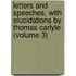 Letters and Speeches, with Elucidations by Thomas Carlyle (Volume 3)