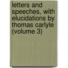 Letters and Speeches, with Elucidations by Thomas Carlyle (Volume 3) door Oliver Cromwell