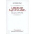 Libertad Bajo Palabra: Obras Poetica (1935-1957) = Freedom On Parole