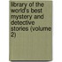 Library of the World's Best Mystery and Detective Stories (Volume 2)