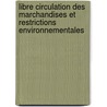 Libre circulation des marchandises et restrictions environnementales by Estelle Mawal