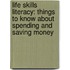 Life Skills Literacy: Things To Know About Spending And Saving Money