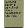 Livelihood pattern of Agricultural Labour Households in  Rural India by Dr. Sushanta Kumar Mahapatra