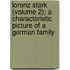 Lorenz Stark (Volume 2); a Characteristic Picture of a German Family