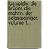 Lustspiele: Die Brüder. Die Mohrin. Der Selbstpeiniger, Volume 1...