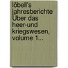 Löbell's Jahresberichte Über Das Heer-und Kriegswesen, Volume 1... door Onbekend