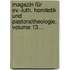 Magazin Für Ev.-luth. Homiletik Und Pastoraltheologie, Volume 13...