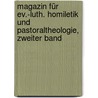 Magazin Für Ev.-luth. Homiletik Und Pastoraltheologie, Zweiter Band door Ohio Evangelical Lutheran Synod Of Missouri