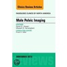 Male Pelvic Imaging, an Issue of Radiologic Clinics of North America door Mukesh G. Harisinghani