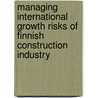 Managing international growth risks of Finnish construction industry door Lauri Palojärvi