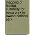Mapping of habitat suitability for Beisa Oryx in Awash National Park