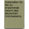 Materialien für die zu erwartende Reform des Deutschen Münzwesens. door Ludewig Augustus Brüel