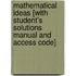 Mathematical Ideas [With Student's Solutions Manual and Access Code]