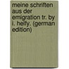 Meine Schriften Aus Der Emigration Tr. by I. Helfy. (German Edition) by Kossuth Lajos