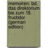 Memoiren: Bd. Das Direktorium Bis Zum 18. Fructidor (German Edition) by Barras Paul