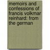 Memoirs and Confessions of Francis Volkmar Reinhard: from the German by Oliver Alden Taylor
