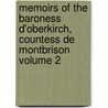 Memoirs of the Baroness D'Oberkirch, Countess de Montbrison Volume 2 by Henriette Louise Von Waldner Oberkirch