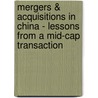 Mergers & Acquisitions in China - Lessons from a Mid-Cap Transaction door Matthias Meinl