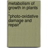 Metabolism of growth in plants - "Photo-oxidative damage and repair" by Manoj Kumar Soni