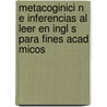 Metacoginici N E Inferencias Al Leer En Ingl S Para Fines Acad Micos door Francisco J.S. Nchez C