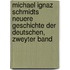 Michael Ignaz Schmidts Neuere Geschichte der Deutschen, zweyter Band