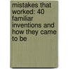 Mistakes That Worked: 40 Familiar Inventions And How They Came To Be door Charlotte Foltz Jones