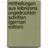 Mittheilungen Aus Leibnizens Ungedruckten Schriften (German Edition)