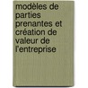 Modèles de parties prenantes et création de valeur de l'entreprise by Georges Yahchouchi