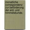 Monatliche Correspondenz zur Beförderung der Erd- und Himmelskunde. door Franz Xaver Von Zach