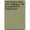 Nanostructuration Des MatÉriaux: De La PropriÉtÉ À L'application door Pawel Nowakowski