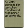 Neuester Zuwachs der teutschen, fremden und allgemeinen Sprachkunde. door Johann Christian Christoph Rüdiger