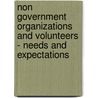 Non Government Organizations And Volunteers - Needs And Expectations door Jamal Abdullah