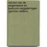 Notulen Van De Alegemeene En Bestuurs-Vergaderingen (German Edition) door En Wetenschappen Kunsten