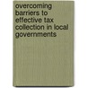 Overcoming Barriers To Effective Tax Collection In Local Governments door Falantino Mweemba