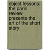 Object Lessons: The Paris Review Presents the Art of the Short Story by Cornerstone