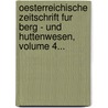 Oesterreichische Zeitschrift Fur Berg - Und Huttenwesen, Volume 4... door H. Hofer