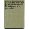 Online-Journalismus: Herausforderungen für Rezipient und Journalist by Eva-Marie Günzler
