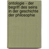 Ontologie - Der Begriff Des Seins  in Der Geschichte Der Philosophie door Nicole Borchert
