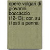 Opere Volgari Di Giovanni Boccaccio (12-13); Cor, Su I Testi a Penna door Professor Giovanni Boccaccio