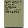 Opere Volgari Di Giovanni Boccaccio (16-17); Cor, Su I Testi a Penna door Professor Giovanni Boccaccio