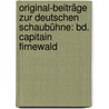 Original-Beiträge Zur Deutschen Schaubühne: Bd. Capitain Firnewald door Amalie
