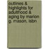Outlines & Highlights For Adulthood & Aging By Marion G. Mason, Isbn