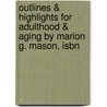 Outlines & Highlights For Adulthood & Aging By Marion G. Mason, Isbn door Cram101 Textbook Reviews