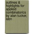 Outlines & Highlights For Applied Combinatorics By Alan Tucker, Isbn